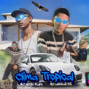 ดาวน์โหลดและฟังเพลง Clima Tropical พร้อมเนื้อเพลงจาก Mc Lukinhas 012