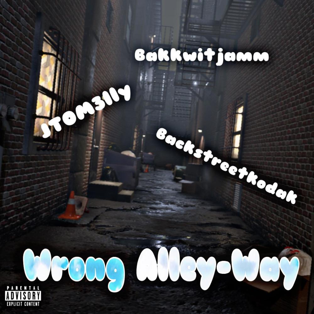 Wrong Alley-Way!!! (feat. Bakkwitjamm & JTO M3lly)