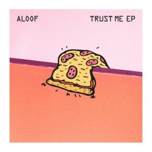 ดาวน์โหลดและฟังเพลง Trust Me พร้อมเนื้อเพลงจาก Aloof