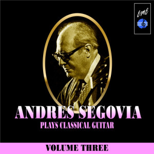 安德烈斯·塞戈維亞的專輯Andrès Segovia Plays Classical Guitar, Vol. 3