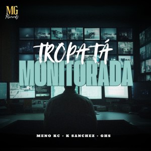 Tropa ta Monitorada (Explicit) dari K' Sanchez