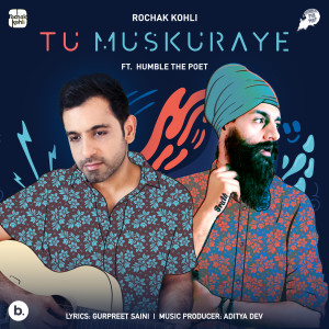 Dengarkan Tu Muskuraye lagu dari Rochak Kohli dengan lirik