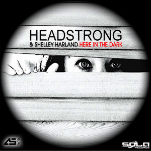 收聽Headstrong的Here in the Dark (feat. Shelley Harland) [Floris De Haan Chillout Mix] (Floris De Haan Chillout Mix)歌詞歌曲