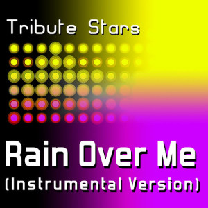 收聽Tribute Stars的Pitbull feat. Marc Anthony - Rain Over Me (Instrumental Version)歌詞歌曲