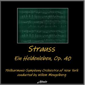 Philharmonic-Symphony Orchestra of New York的专辑Strauss: Ein Heldenleben, OP. 40