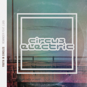 ดาวน์โหลดและฟังเพลง Reminder พร้อมเนื้อเพลงจาก Youth In Circles