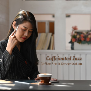 Caffeinated Jazz: Coffee Break Concentration dari Cafe lounge Jazz