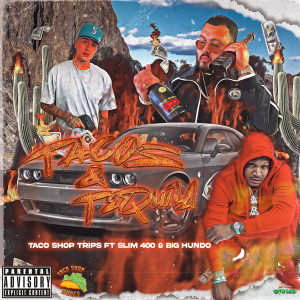Taco Shop Trips的專輯Tacos & Tequila (Explicit)