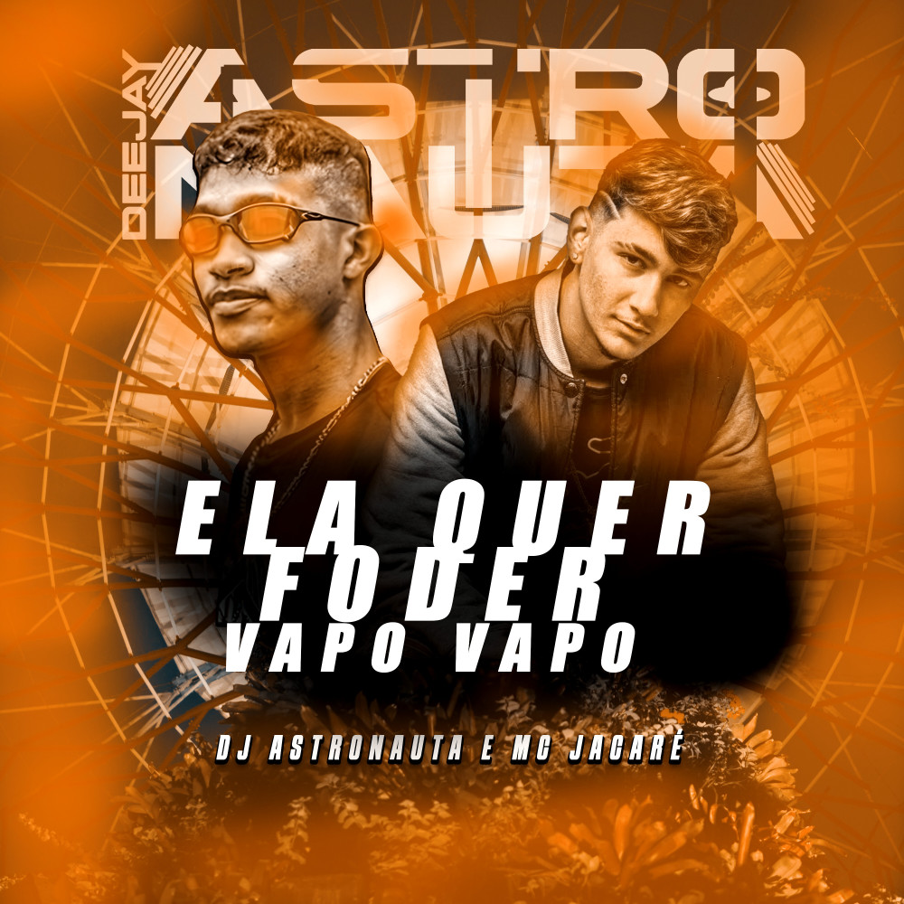 Ela Quer Foder Vapo Vapo (feat. Mc Jacaré) (Explicit)