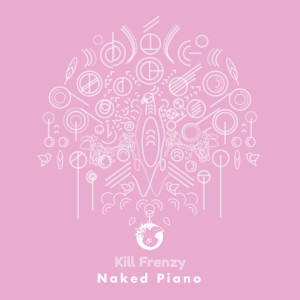 Listen to Naked Piano (Original Mix) song with lyrics from Kill Frenzy