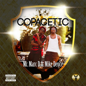 收听Mr Marc D的Copacetic (feat. Mike Deuce) (Explicit)歌词歌曲