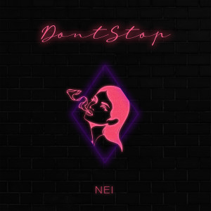 Listen to Don't Stop (Explicit) song with lyrics from Nei