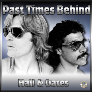 Hall & Oates的專輯Past Times Behind