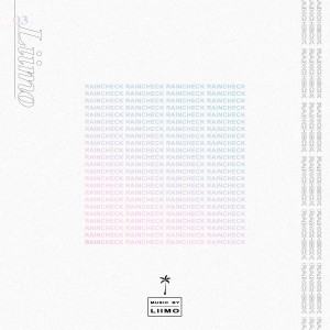 ดาวน์โหลดและฟังเพลง Raincheck พร้อมเนื้อเพลงจาก Liimo