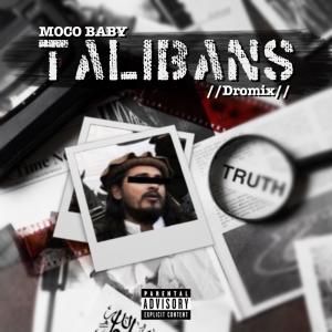 ดาวน์โหลดและฟังเพลง Talibans (DroMix|Explicit) พร้อมเนื้อเพลงจาก Moco Baby