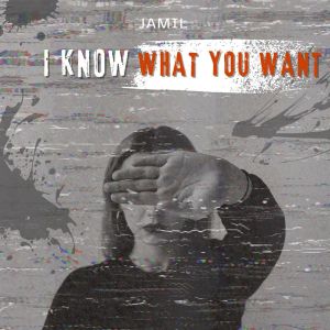 JAMIL的专辑I know what you want