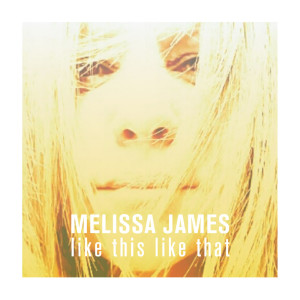 收聽Melissa James的Like This Like That歌詞歌曲