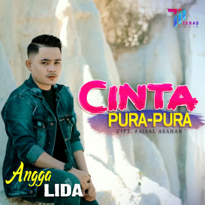 Dengarkan Cinta Pura Pura lagu dari Angga Lida dengan lirik