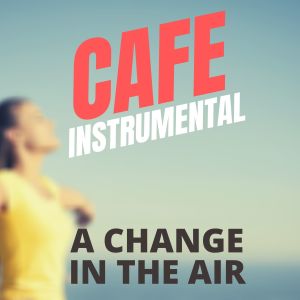 收听Cafe Instrumental的Please No More Coffee, Jazz And Cafe Combinations!歌词歌曲