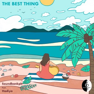 收聽soundbank ph的The Best Thing歌詞歌曲