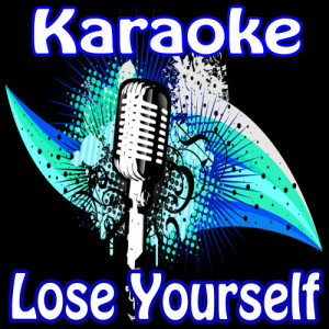 ดาวน์โหลดและฟังเพลง Lose Yourself (Karaoke) พร้อมเนื้อเพลงจาก Karaoke