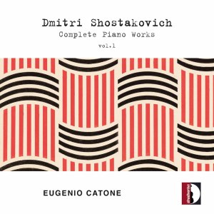 Eugenio Catone的專輯Shostakovich: Complete Piano Works, Vol. 1