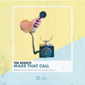 收聽Ted Nights的Make That Call歌詞歌曲