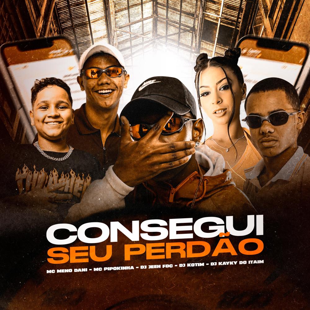 CONSEGUI SEU PERDÃO(feat. DJ Jeeh FDC, dj kotim) (Explicit)