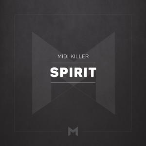 อัลบัม Spirit ศิลปิน Midi Killer