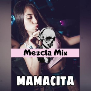 ดาวน์โหลดและฟังเพลง Mezcla Mix พร้อมเนื้อเพลงจาก Mamacita