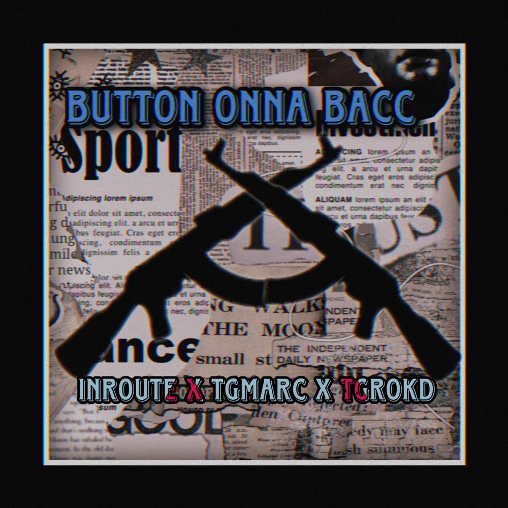 Button Onna Bacc (feat. TG MARC & TG Rome) (Explicit)