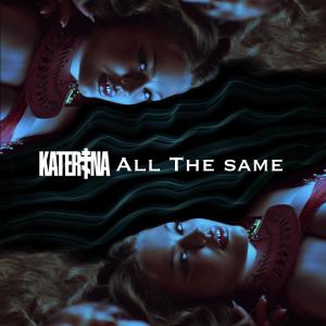 อัลบัม All The Same ศิลปิน Katerina