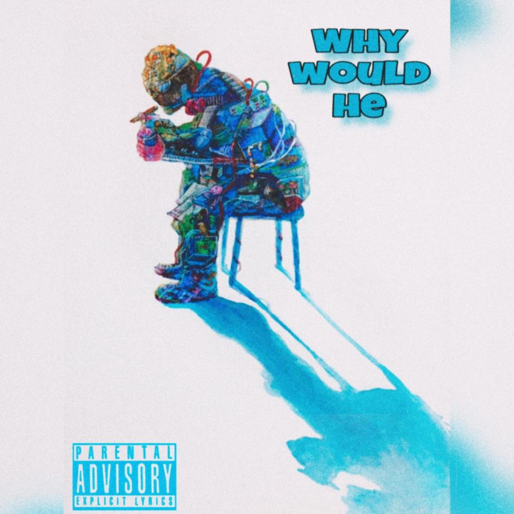 Why Would He (Explicit)