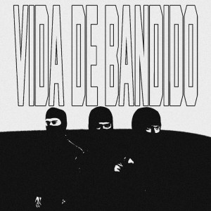 TAQUARA CITY的專輯VIDA DE BANDIDO (Explicit)