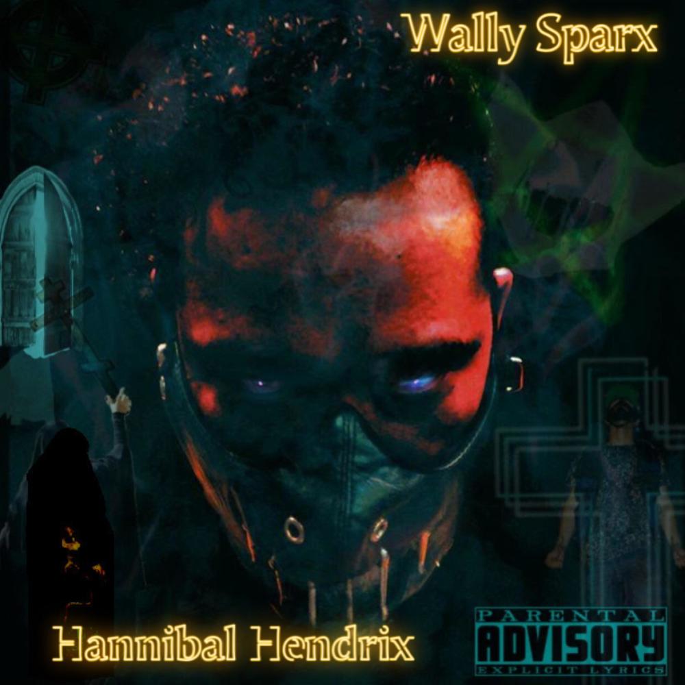 Hannibal Hendrix (feat. Wally Sparx) (Explicit)
