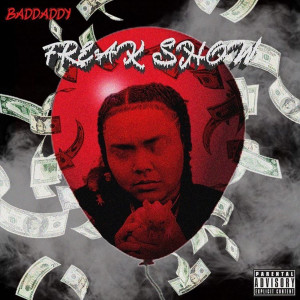收聽Baddaddy的Freak Show (Explicit)歌詞歌曲