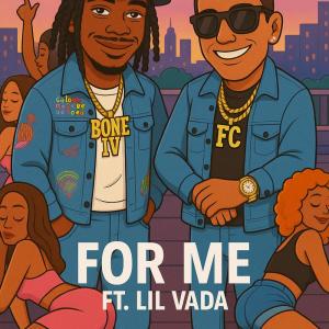 ดาวน์โหลดและฟังเพลง For Me (Explicit) พร้อมเนื้อเพลงจาก Bone IV