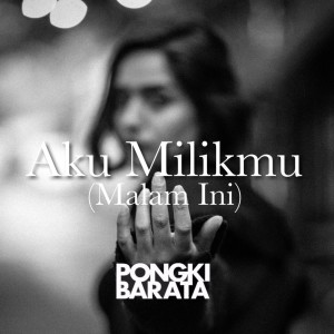 Dengarkan Aku Milikmu Malam Ini (Instrumental Version) lagu dari Pongki Barata dengan lirik