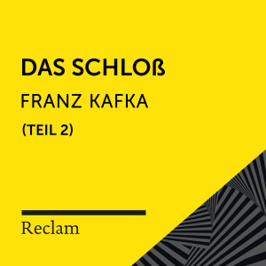 อัลบัม Kafka: Das Schloß, II. Teil (Reclam Hörbuch) ศิลปิน Reclam Hörbücher