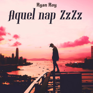 Listen to Aquel nap ZzZz (Coverso) song with lyrics from Ryan Roy