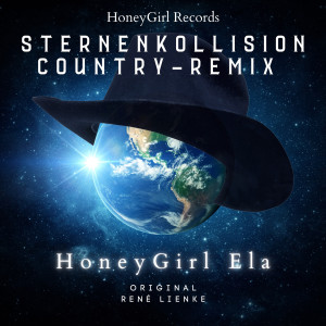 Listen to Sternenkollision (HoneyGirl Ela Country Remix) song with lyrics from René Lienke