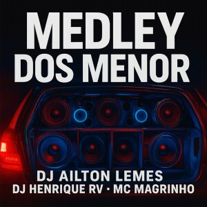 Medley dos Menor (Explicit) dari Dj Ailton Lemes