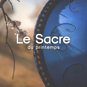 Album Le Sacre du printemps (Musique de handpan relaxante) from Relaxation Mentale