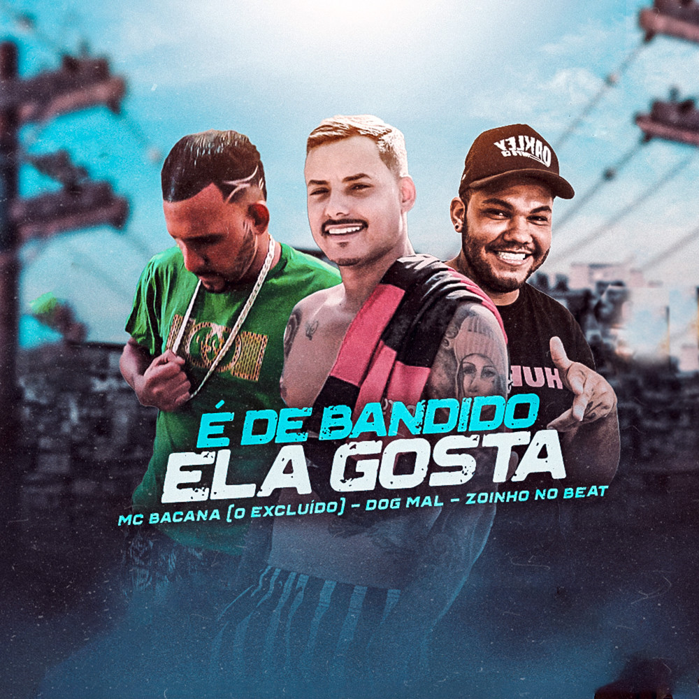 É de Bandido Ela Gosta (Explicit)