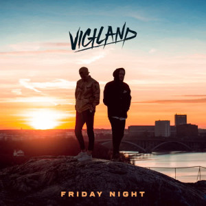 收聽Vigiland的Friday Night‬‬‬歌詞歌曲