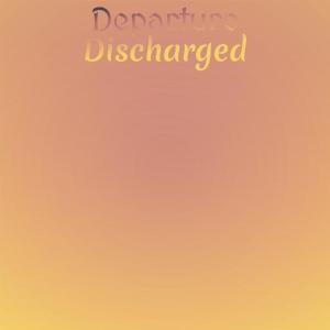 Various Artists的專輯Departure Discharged