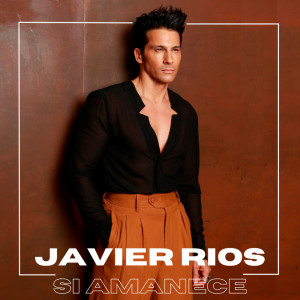 ดาวน์โหลดและฟังเพลง Si amanece พร้อมเนื้อเพลงจาก Javier Rios