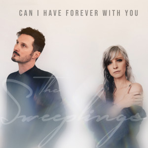 Can I Have Forever with You dari The Sweeplings