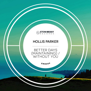 Album Better Days (Maintaining) / Without You from Hollis Parker
