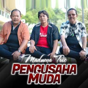 Trio Maduma的專輯Pengusaha Muda